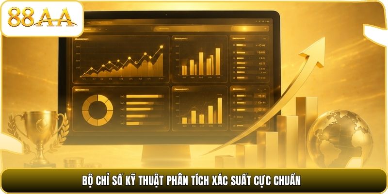 Bộ chỉ số kỹ thuật phân tích xác suất cực chuẩn