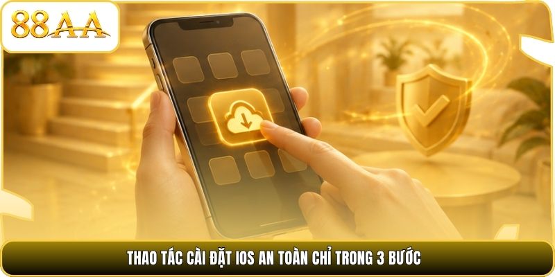 Thao tác cài đặt iOS an toàn chỉ trong 3 bước