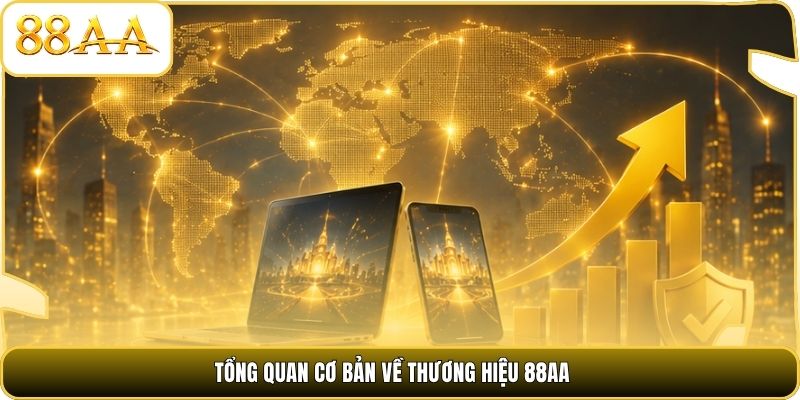 Tổng Quan Cơ Bản Về Thương Hiệu 88AA