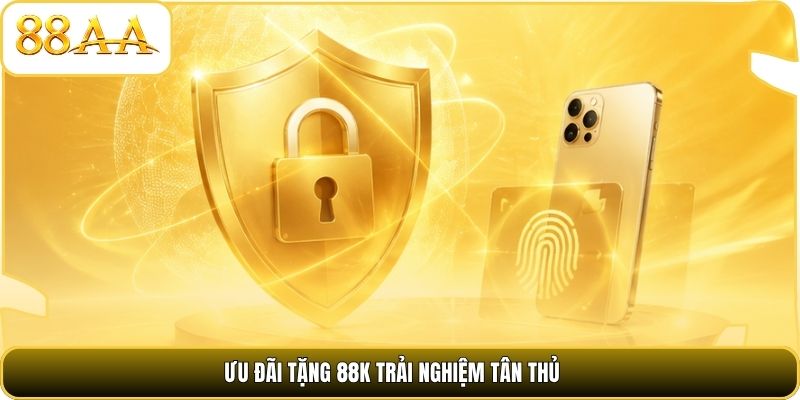 Ưu đãi tặng 88K trải nghiệm tân thủ